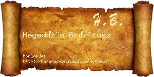 Hegedűs Brútusz névjegykártya